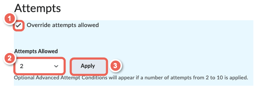 under attempts select ovveride attempts allowed to allow a student 1 more attempt at assessment change attempts to 2